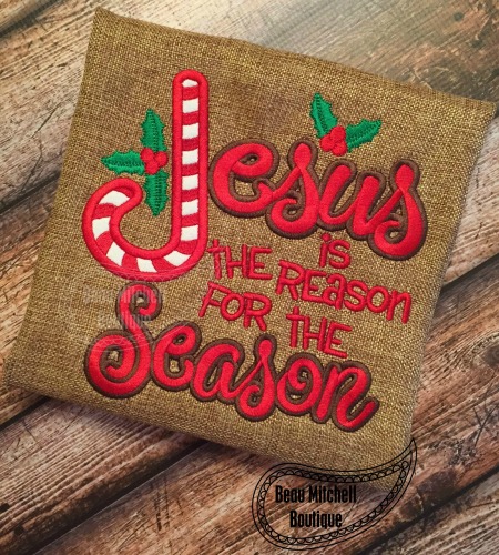 Jesus is the reason with holly applique