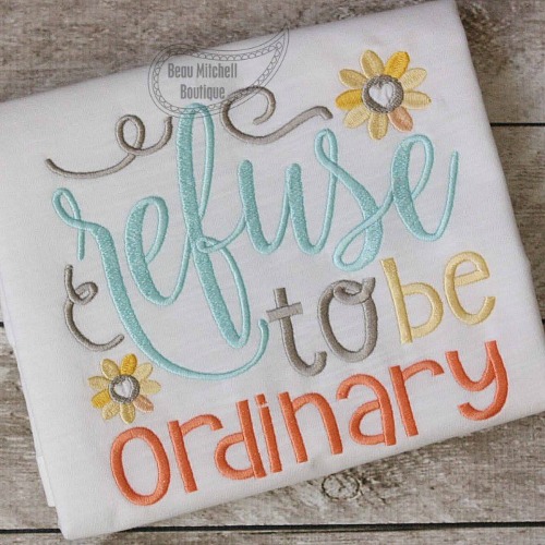 Refuse to be ordinary