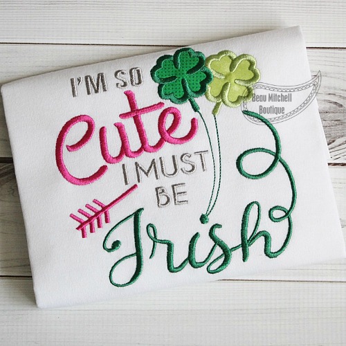 I’m so cute, I must be Irish